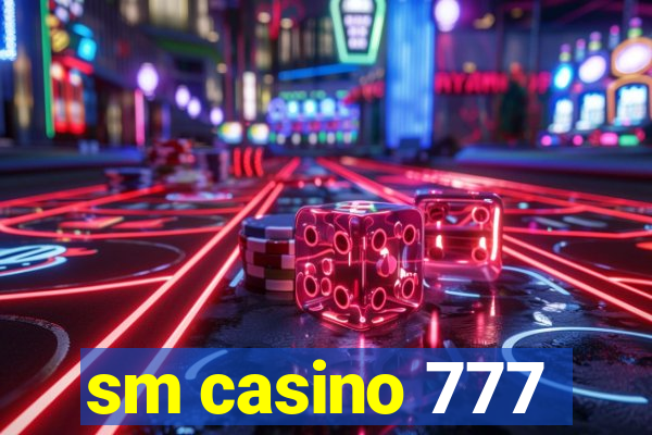 sm casino 777