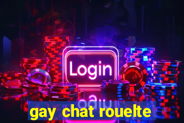 gay chat rouelte