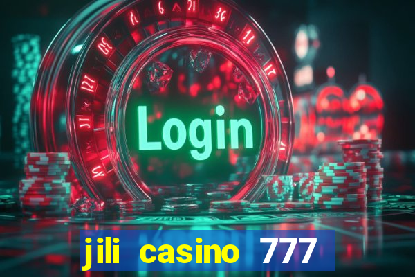 jili casino 777 slot games