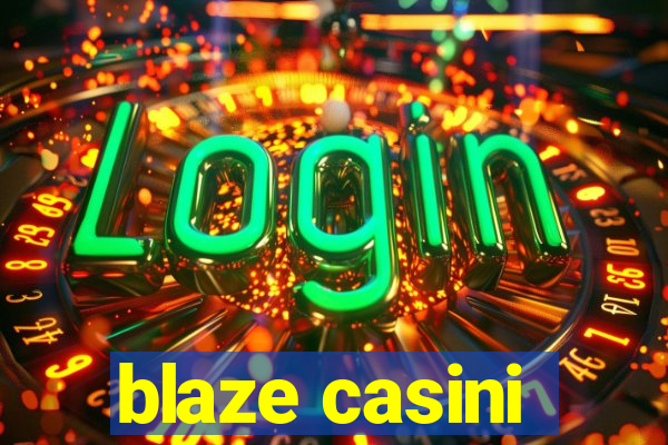 blaze casini