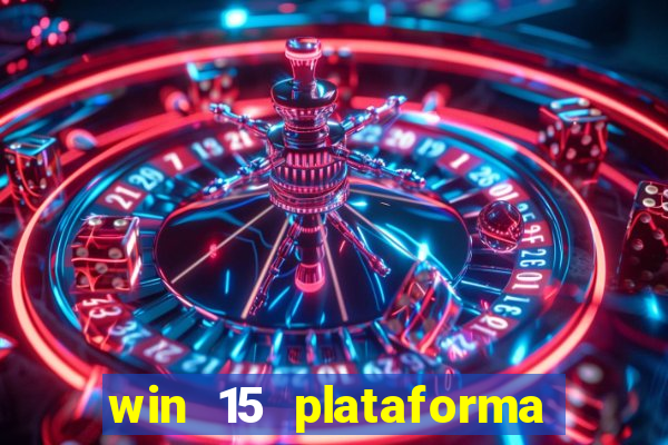 win 15 plataforma de jogos