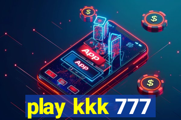 play kkk 777