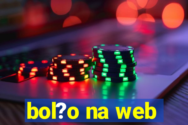 bol?o na web