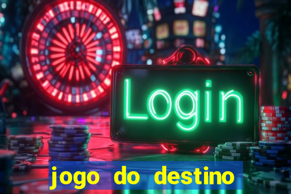 jogo do destino onde assistir