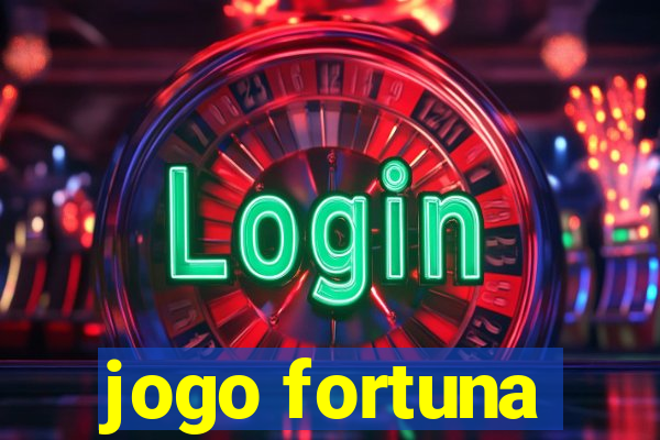 jogo fortuna