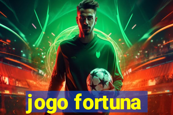 jogo fortuna