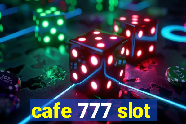 cafe 777 slot