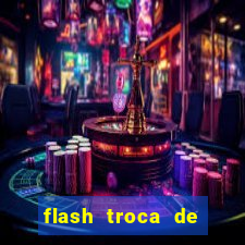 flash troca de corpo parte 2