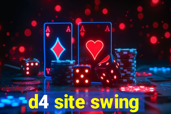 d4 site swing