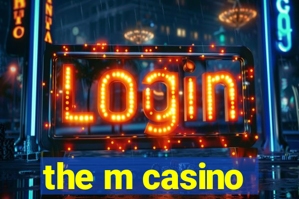 the m casino