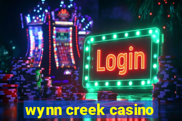 wynn creek casino