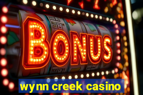 wynn creek casino