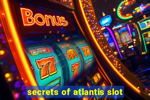 secrets of atlantis slot