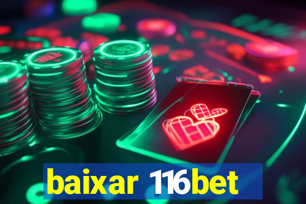 baixar 116bet