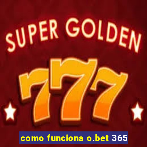 como funciona o.bet 365