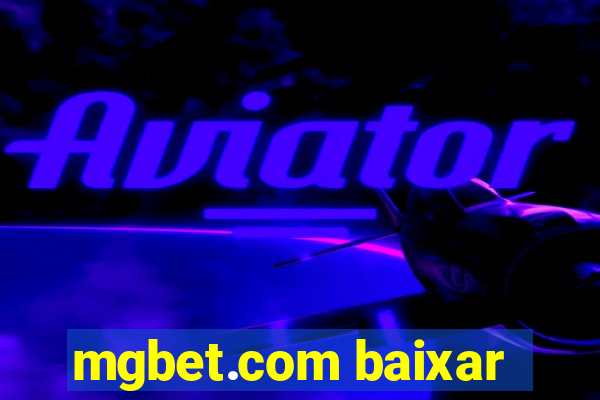 mgbet.com baixar