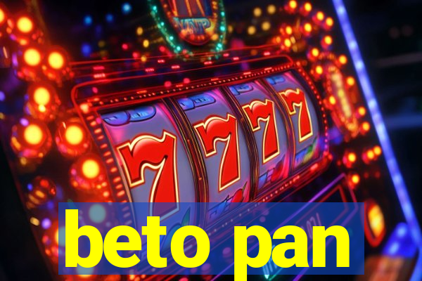 beto pan