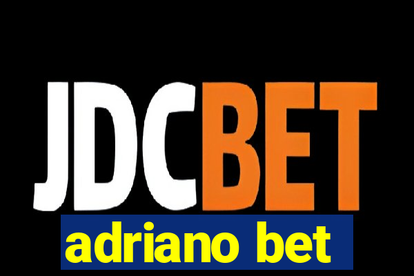 adriano bet