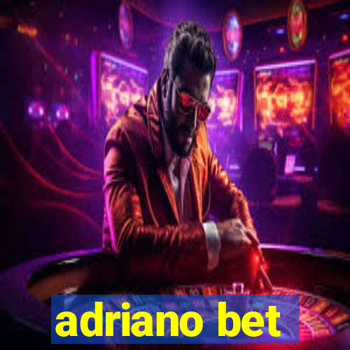 adriano bet