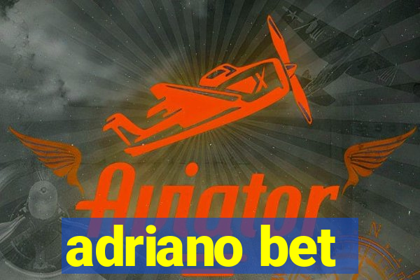 adriano bet