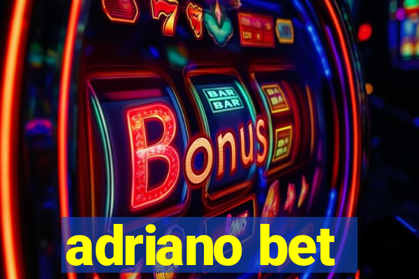 adriano bet