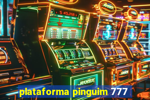 plataforma pinguim 777