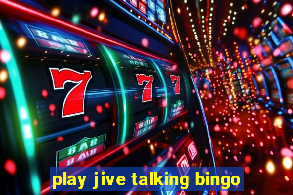 play jive talking bingo