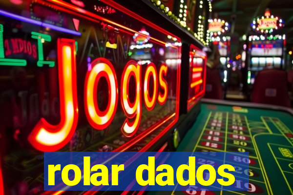 rolar dados