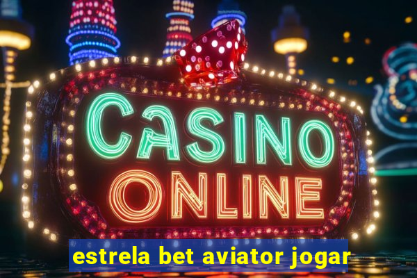 estrela bet aviator jogar