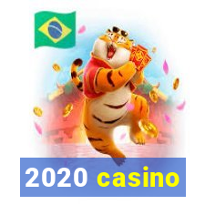 2020 casino