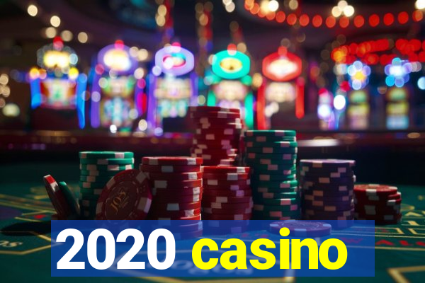 2020 casino