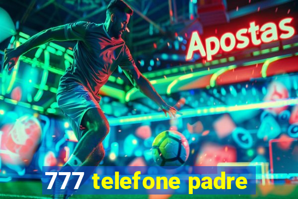 777 telefone padre