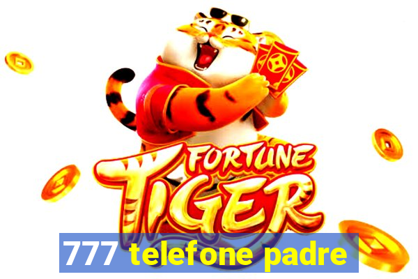 777 telefone padre