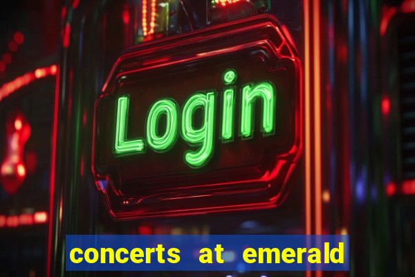 concerts at emerald queen casino