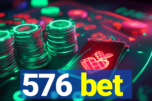 576 bet