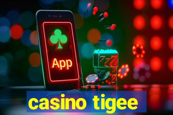 casino tigee