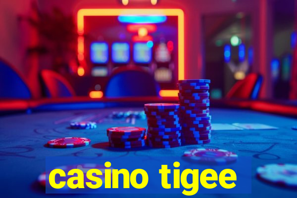 casino tigee