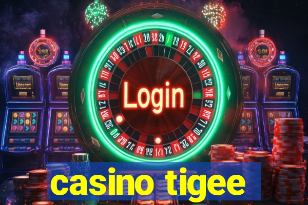 casino tigee