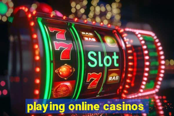 playing online casinos