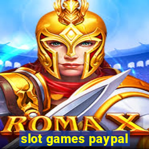 slot games paypal