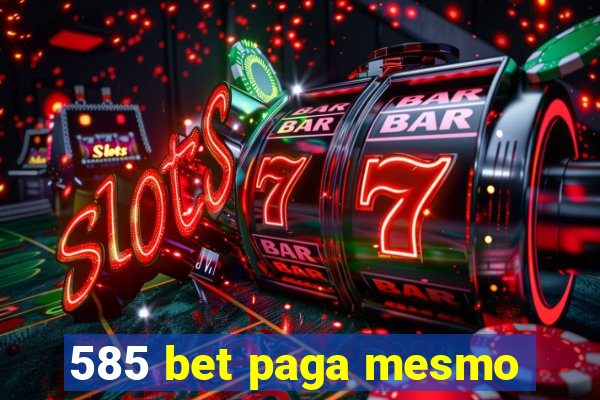 585 bet paga mesmo