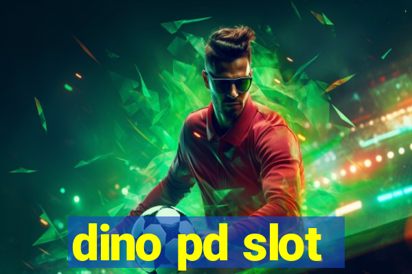 dino pd slot