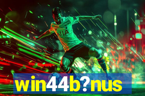 win44b?nus