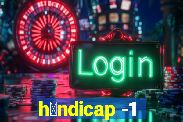 h谩ndicap -1