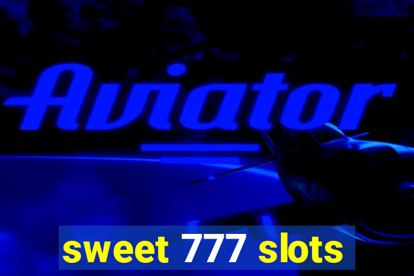 sweet 777 slots