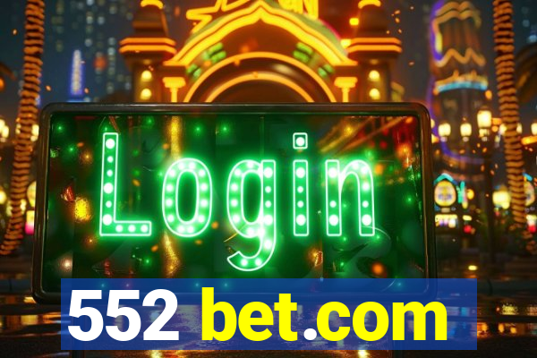 552 bet.com