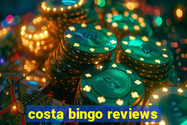 costa bingo reviews