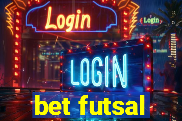 bet futsal