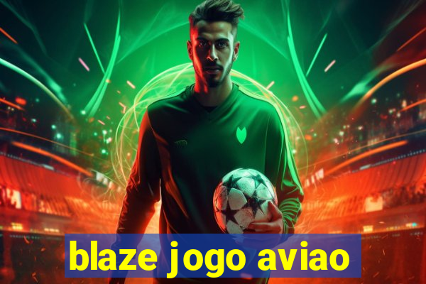 blaze jogo aviao