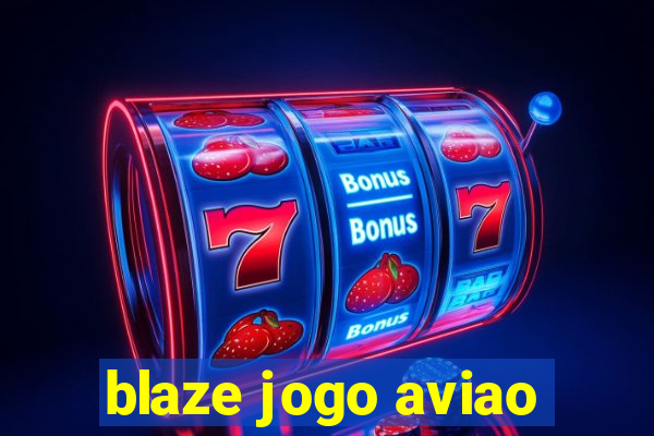 blaze jogo aviao